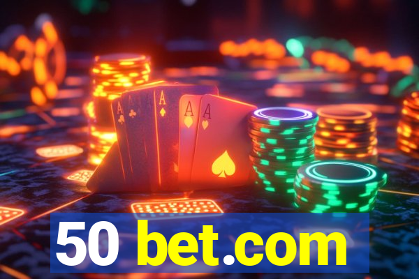 50 bet.com